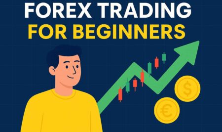 Forex Trading for Beginners – The Complete Guide